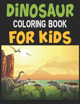 Paperback Dinosaur Coloring Book For Kids: Great Gift For Boys & Girls Book