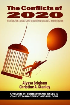 Paperback The Conflicts of 2020: Reflections from a Graduate Course on Diversity and Social Justice in Higher Education Book