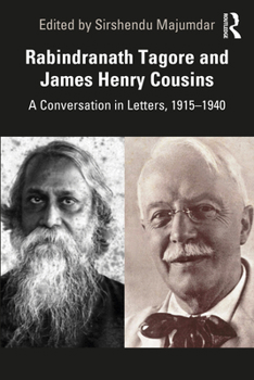 Paperback Rabindranath Tagore and James Henry Cousins: A Conversation in Letters, 1915-1940 Book