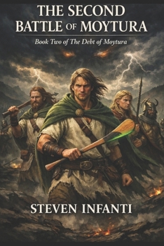 THE SECOND BATTLE OF MOYTURA: Book Two of The Debt of Moytura