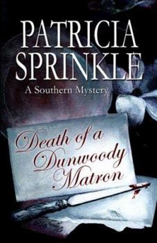 Death Of A Dunwoody Matron - Book #5 of the Sheila Travis