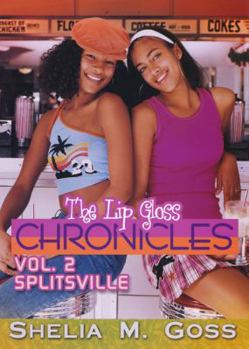 Splitsville: The Lip Gloss Chronicles - Book #2 of the Lip Gloss Chronicles