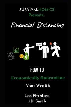 Paperback Financial Distancing: How To Economically Quarantine Your Wealth Book