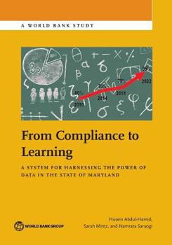 From Compliance to Learning: A System for Harnessing the Power of Data in the State of Maryland