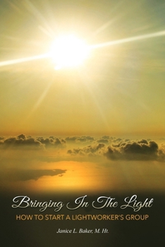 Bringing In The Light: How To Start A Lightworker's Group