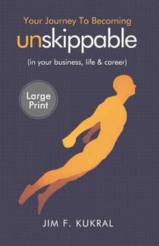 Paperback Your Journey to Becoming Unskippable(TM): (in your business, life & career) (Large Print Version) [Large Print] Book