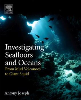 Paperback Investigating Seafloors and Oceans: From Mud Volcanoes to Giant Squid Book