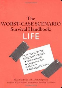 Paperback The Worst-Case Scenario Survival Handbook: Life: Life Book