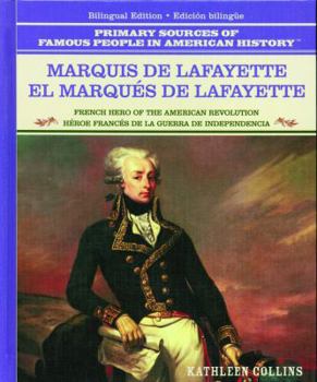 Library Binding Marquis de Lafayette / El Marques de Lafayette: French Hero of the American Revolution / Héroe Francés de la Revolución Estadounidense [Spanish] Book