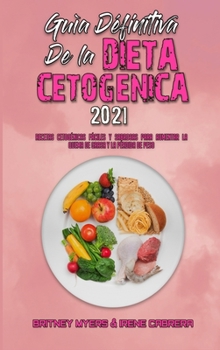 Hardcover Gu?a Definitiva De La Dieta Cetog?nica 2021: Recetas Cetog?nicas F?ciles Y Sabrosas Para Aumentar La Quema De Grasa Y La P?rdida De Peso (Ultimate Gui [Spanish] Book