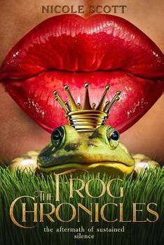 Paperback The Frog Chronicles: The Aftermath of Sustained Silence Book