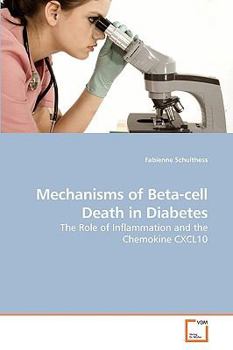 Mechanisms of Beta-cell Death in Diabetes: The Role of Inflammation and the Chemokine CXCL10