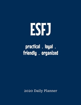 ESFJ Daily Planner: 2020 ESFJ Myers Briggs Personality Daily Organizer
