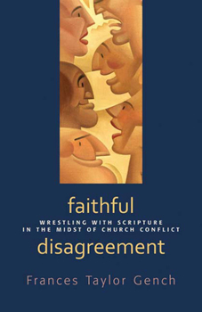 Paperback Faithful Disagreement: Wrestling with Scripture in the Midst of Church Conflict Book