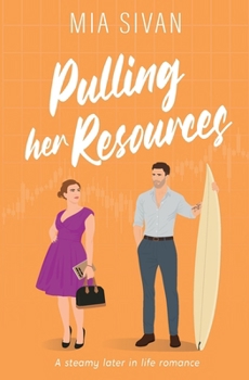 Paperback Pulling Her Resources: A steamy Later In Life romance Book