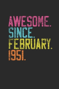 Awesome Since February 1951: Birthday Gift Idea for Women And Men - Graph Ruled Notebook / Journal (6" X 9" - 5 X 5 Graph Ruled)