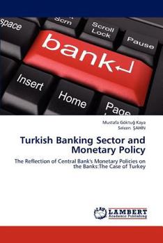 Paperback Turkish Banking Sector and Monetary Policy Book