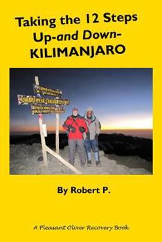 Paperback Taking the 12 Steps Up-and Down-Kilimanjaro Book