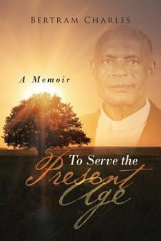 Paperback To Serve the Present Age: A Memoir Book