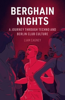 Hardcover Berghain Nights: A Journey Through Techno and Berlin Club Culture Book
