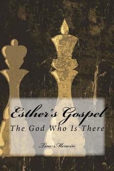 Paperback Esther's Gospel: The God Who Is There Book