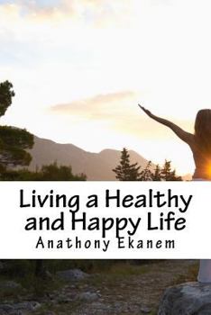 Paperback Living a Healthy and Happy Life Book