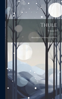 Hardcover Thule: Altnordische Dichtung Und Prosa; Volume 11 [German] Book