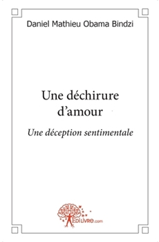 Paperback Une déchirure d'amour: Une déception sentimentale [French] Book