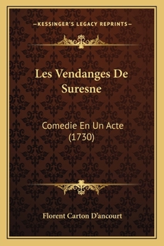 Paperback Les Vendanges De Suresne: Comedie En Un Acte (1730) [French] Book