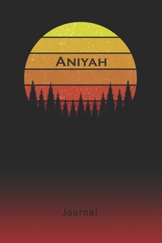 Journal: Aniyah Personalized First Name Personal Writing Diary | Letter A Classic Retro Vintage Sunset Cover | Daily Diaries for Journalists & Writers | Note Taking | Write about your Life & Interests