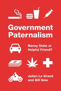 Paperback Government Paternalism: Nanny State or Helpful Friend? Book