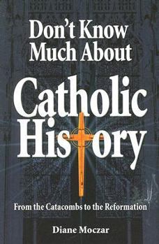 Paperback Don't Know Much about Catholic History: From Catacombs to the Reformation Book