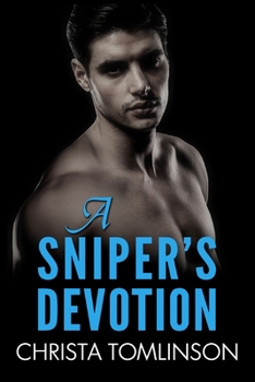A Sniper's Devotion - Book #4 of the Sergeant 