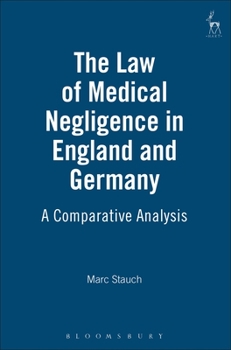 Hardcover The Law of Medical Negligence in England and Germany: A Comparative Analysis Book