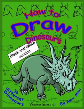 Paperback How to Draw Dinosaurs - Collection (book 1+2): Black and White version. Book