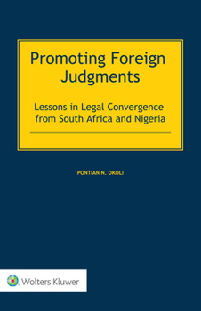 Hardcover Promoting Foreign Judgments: Lessons in Legal Convergence from South Africa and Nigeria Book