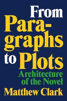 Hardcover From Paragraphs to Plots: Architecture of the Novel Book