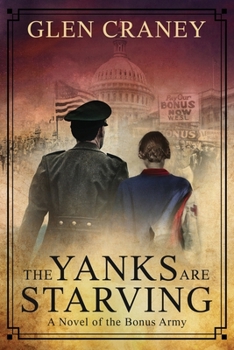 Paperback The Yanks Are Starving: A Novel of the Bonus Army Book