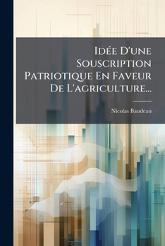 Paperback Idée d'Une Souscription Patriotique En Faveur de l'Agriculture... [French] Book