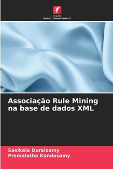 Paperback Associação Rule Mining na base de dados XML [Portuguese] Book