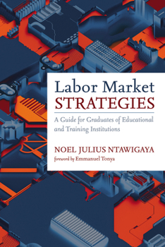 Paperback Labor Market Strategies: A Guide for Graduates of Educational and Training Institutions Book