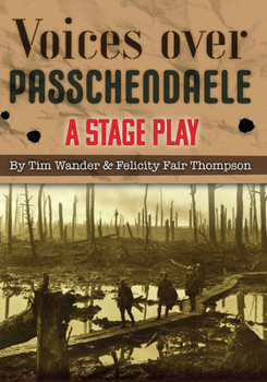 Paperback Voices over Passchendaele: A Stage Play Book