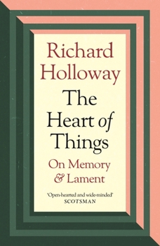 Paperback The Heart of Things: On Memory and Lament Book