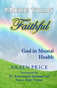 Paperback More Than Faithful: God in Mental Health Book