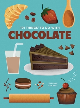 Paperback 101 Things to Do with Chocolate, New Edition Book
