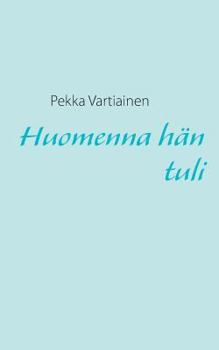 Paperback Huomenna hän tuli [Finnish] Book