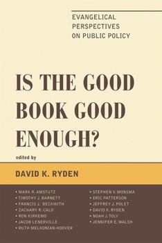 Paperback Is the Good Book Good Enough?: Evangelical Perspectives on Public Policy Book