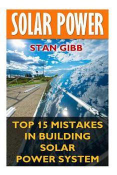 Paperback Solar Power: Top 15 Mistakes in Building Solar Power System Book