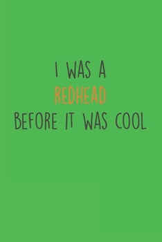 Paperback I was a Redhead beofre it was cool: Ginger I Redhair I Red Head I Humor I Quote Book