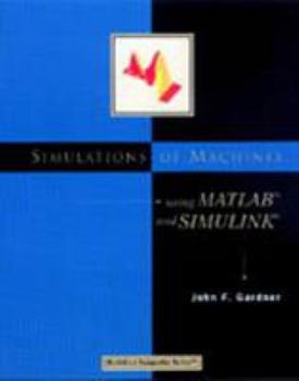 Paperback Simulations of Machines Using MATLAB and Simulink Book